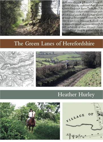 The Green Lanes of Herefordshire [ISBN: 978 0 9557577 9 2]