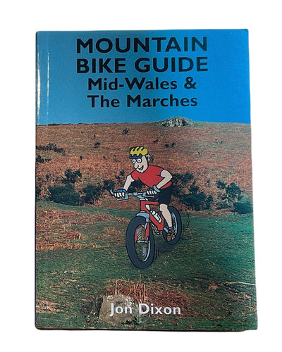 Mountain Bike Guide: Mid Wales & The Marches [ISBN: 0 948153 50 4]