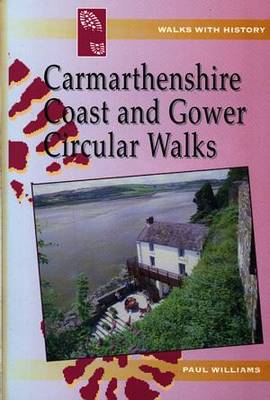 Carmarthenshire Coast and Gower Circular Walks [ISBN: 0-86381-607-X]