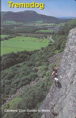 Tremadog: Climbers Club Guides To Wales [ISBN: 0 90 160165 9]