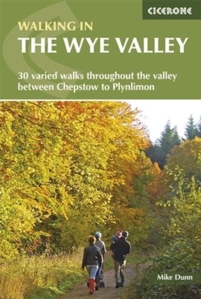 Walking in the Wye Valley [ISBN: 978 1 85284 724 1]
